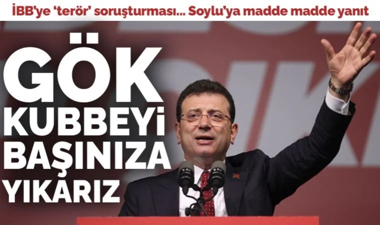 Son Dakika: İBB'ye 'terör soruşturması'... İmamoğlu'ndan Soylu'ya yanıt: Şimdiki heyet başkanının sicili bellidir