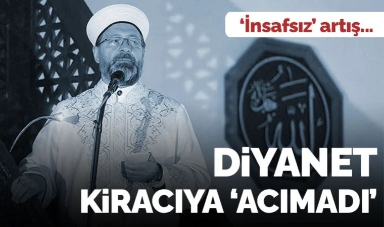 Diyanet, kiracıya acımadı: Yüzde 70 zam yaptı!