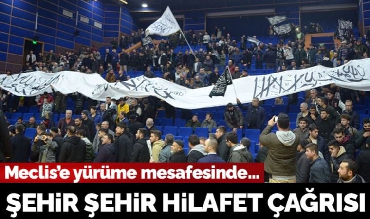 Şehir şehir hilafet çağrısı: Meclis'e yürüme mesafesinde...