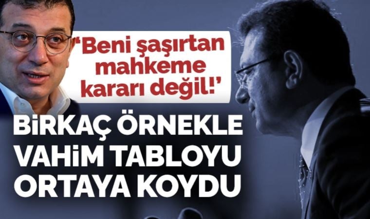İmamoğlu'na yargı darbesi: Birkaç örnekle vahim tabloyu ortaya koydu