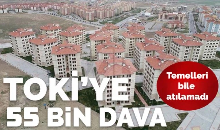 Temelleri atılmayan projeler nedeniyle binlerce kişi TOKİ ile davalık